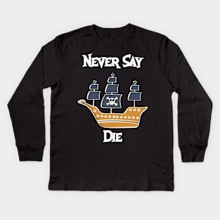 Never Say Die Kids Long Sleeve T-Shirt